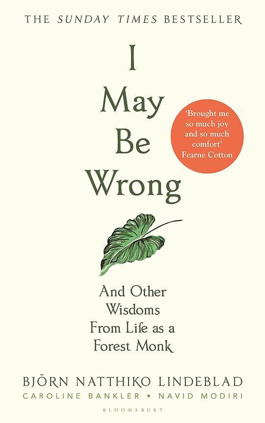I May Be Wrong: And Other Wisdoms From Life as a Forest Monk