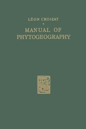 Manual of Phytogeography: An Account of Plant-Dispersal Throughout the World