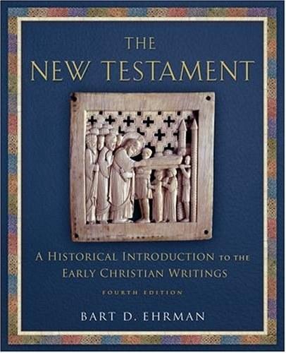 The New Testament: A Historical Introduction to the Early Christian Writings