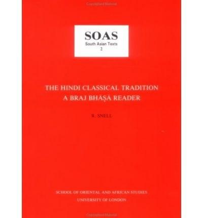 The Hindi Classical Tradition A Braj Bhasa Reader