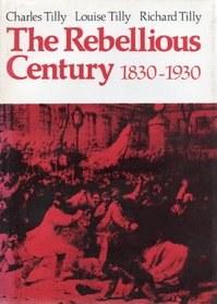 The Rebellious Century, 1830-1930