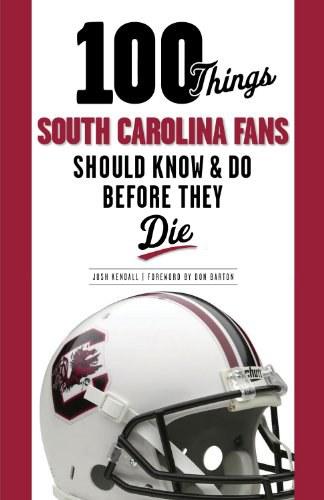 100 Things South Carolina Fans Should Know & Do Before They Die