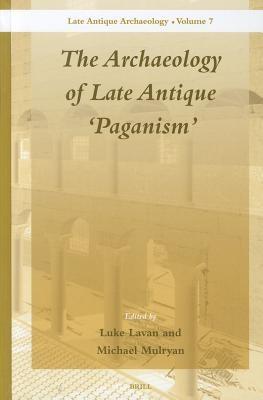 The Archaeology of Late Antique 'Paganism'