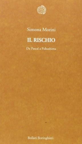 Il rischio. Da Pascal a Fukushima