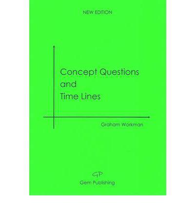 Concept Questions and Time Lines
