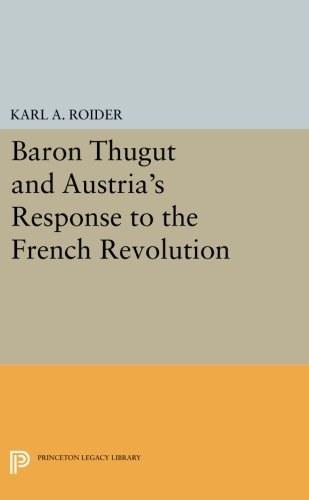 Baron Thugut and Austria's Response to the French Revolution