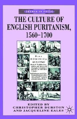 The Culture of English Puritanism, 1560-1700