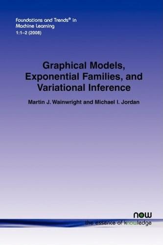 Graphical Models, Exponential Families, and Variational Inference