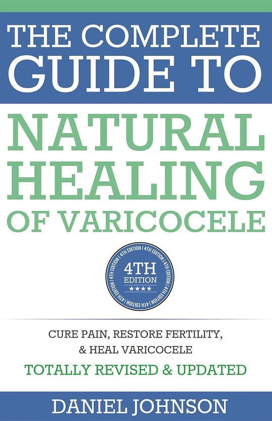 The Complete Guide to Natural Healing of Varicocele