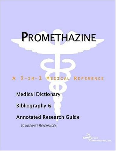 Promethazine - A Medical Dictionary, Bibliography, and Annotated Research Guide to Internet References