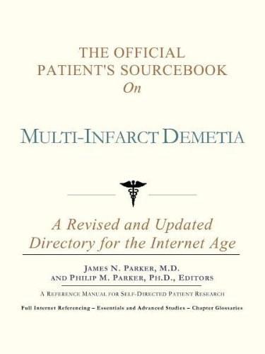 The Official Patient's Sourcebook on Multi-Infarct Demetia