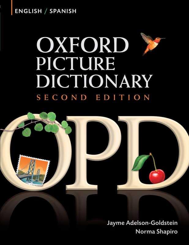 Oxford Picture Dictionary Second Edition English-Spanish Edition Bilingual Dictionary for Spanish-speaking teenage and adult… (Jayme Adelson-Goldstein (editor) etc.)